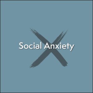 Social Anxiety